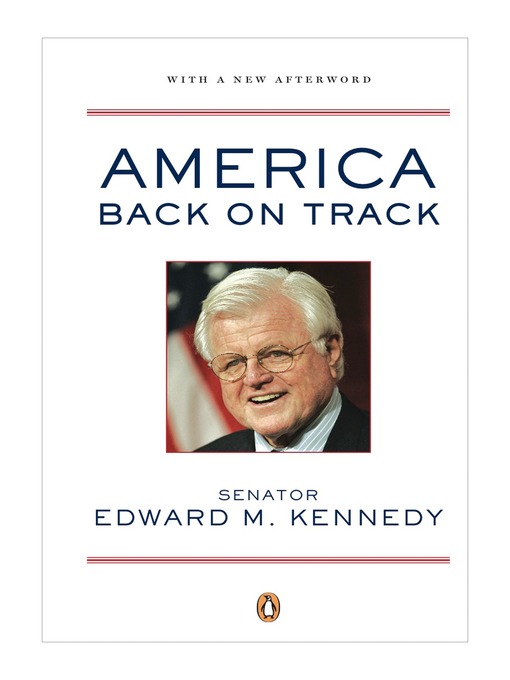 Title details for America Back on Track by Edward M. Kennedy - Available